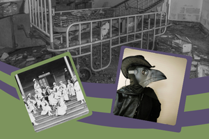 pictures of an abandoned hospital room and beds, nurses posing on stairs and a plague doctor wearing the beaked mask