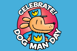 illustration of Dog Man character surrounded by the words Celebrate Dog Man Day