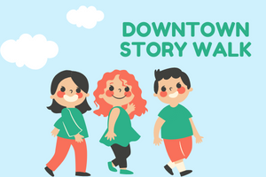 cartoon picture of children out for a walk, clouds in sky, the words Downtown Story Walk