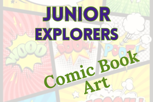 The words Junior Explorers and Comic Book Art on a background of comic book graphics