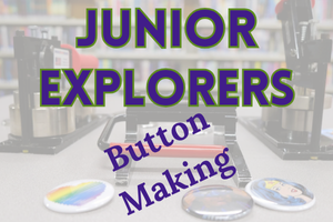 background picture of a button maker with the words Junior Explorers on top