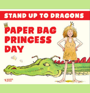 illustration of dragon with princess in a paper bag with the words Paper Bag Princess Day