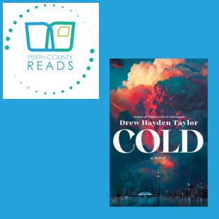 Blue square with the cover of the book Cold by Drew Hayden Taylor plus the Perth County Reads Logo