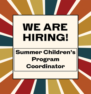 sunburst of colours with the words We are hiring Summer Children's Program Coordinator